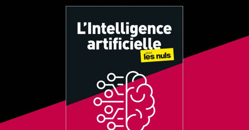 L'Intelligence Artificielle pour les Nuls en 50 notions clés